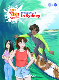 I Bet You Can read! : my new life in Sydney! lecture A2 anglais (édition 2023)