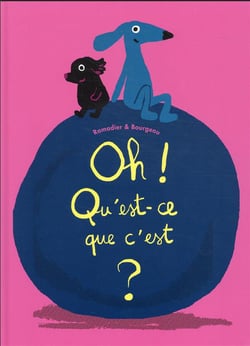 oh ! qu'est-ce que c'est ?