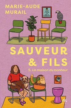 Sauveur & Fils Tome 5 : La maison du bonheur