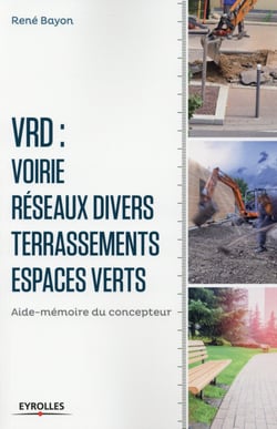 VRD - voirie, réseaux, divers, terrassements, espaces verts - aide mémoire du concepteur (6e édition)