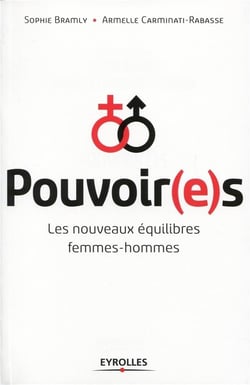 Pouvoir(e)s - les nouveaux équilibres femmes-hommes