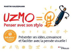Uzmo penser avec son stylo - présenter ses idées, convaincre et faciliter avec la pensée visuelle