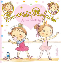 Princesse parfaite Tome 31 : Zoé à la danse