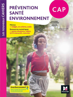 Les nouveaux cahiers - prevention sante environnement cap - ed. 2019 - manuel eleve