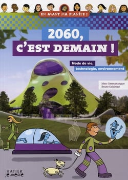 2060, c'est demain ! - mode de vie, techno, environnement