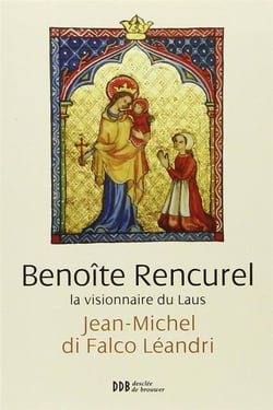 Benoîte Rencurel, la visionnaire du Laus