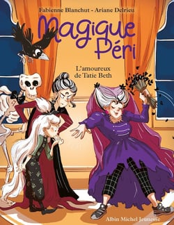 Magique Péri Tome 6 : L'amoureux de Tatie Beth