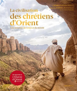 La civilisation des Chrétiens d'Orient : une traversée du temps et du monde