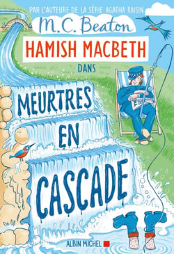 Hamish Macbeth Tome 27 : Meurtres en cascade