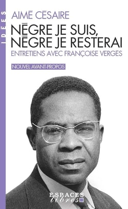 Nègre je suis, nègre je resterai : Entretiens avec Françoise Vergès