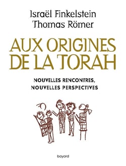 Aux origines de la Torah. Nouvelles rencontres, nouvelles perspectives