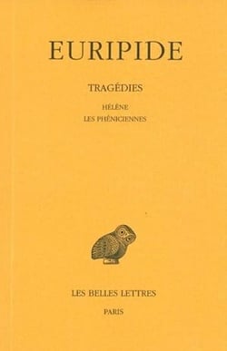 Tragédies. Tome V : Hélène - Les Phéniciennes