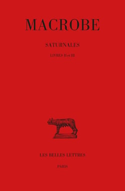 Saturnales - Tome 2 : livres II et III
