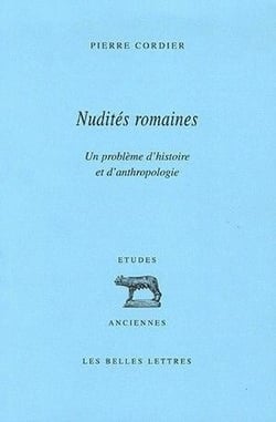 Nudités romaines : Un problème d'histoire et d'anthropologie