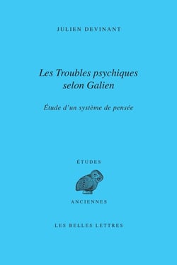 Les troubles psychiques chez Galien - étude d'une approche philosophique et médicale de l'âme