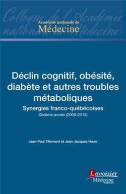 Déclin cognitif, obésité, diabète et autres troubles métaboliques : synergies franco-québecoises, dixième année (2009-2019)