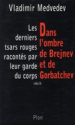 J'étais garde du corps de brejnev et gorbatchev