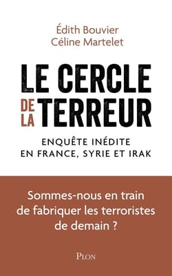 Le cercle de la terreur : enquête inédite en France, en Syrie et en Irak