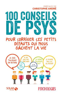 100 conseils de psys pour corriger ces petits défauts qui nous gâchent la vie