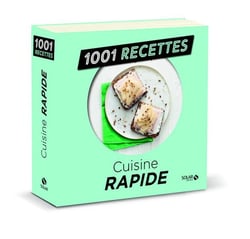 Cuisine Rapide - 1001 Recettes