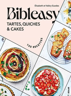 Bibleasy : Tartes, quiches & cakes