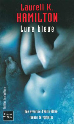 Anita Blake Tome 8 : lune bleue