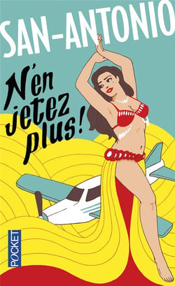 San-Antonio : n'en jetez plus !