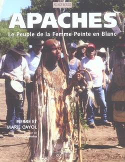Apaches - le peuple de la femme peinte en blanc