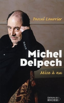 Michel delpech, mise à nu