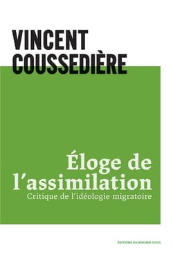 Éloge de l'assimilation - critique de l'idéologie migratoire