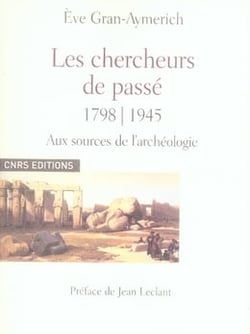 Les Chercheurs de passé 1798 - 1945