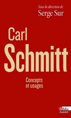 Carl Schmitt - concepts et usages