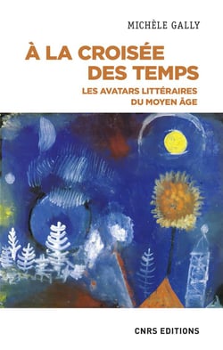À la croisée des temps : les avatars littéraire du Moyen Âge