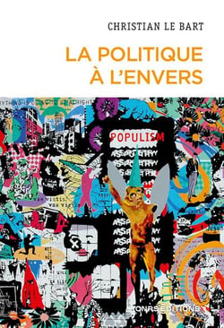 La politique à l'envers : Essai sur le déclin de l'autonomie du champ politique