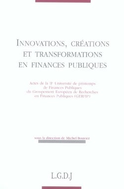 Innovations, creations et transformations en finances publiques - actes de la lie universite de prin