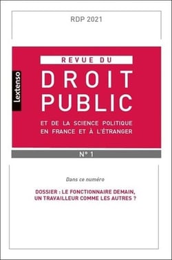 Revue du droit public et de la science politique en France et à l'étranger n.2021/1 : dossier : le fonctionnaire demain, un travailleur comme les autres ?