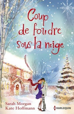 Coup de foudre sous la neige - un noël dans ses bras - noël en alaska