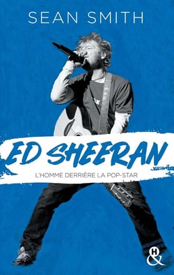 Ed Sheeran - la biographie émouvante et originale pour découvrir le chanteur double disque de platine