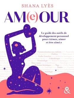 Am(e)our : le guide des outils de développement personnel pour s'aimer