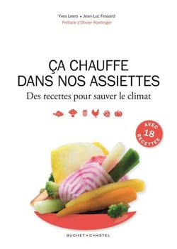 Ça chauffe dans nos assiettes - des recettes pour sauver le climat