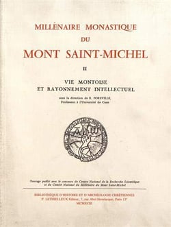 Millénaire monastique du Mont Saint-Michel t.2 - vie montoise et rayonnement intellectuel