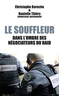 Le souffleur - dans l'ombre des negociateurs du RAID
