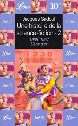 Une histoire de la science-fiction - l'age d'or 1938-1957 t2