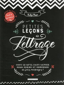Petites leçons de lettrage : tout ce qu'il faut savoir pour écrire et composer de jolis messages !