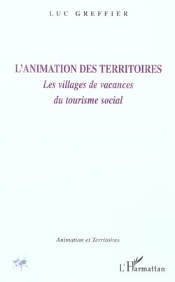 L'animation des territoires - les villages de vacances du tourisme social