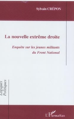 La nouvelle extreme droite - enquete sur les jeunes militants du front national