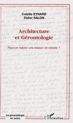 Architecture et gérontologie - peut-on habiter une maison de retraite ?