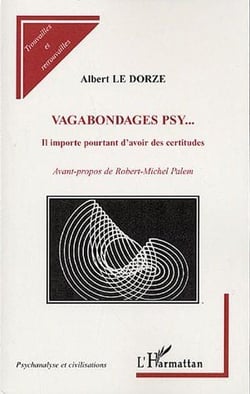 Vagabondages psy... - il importe pourtant d'avoir des certitudes