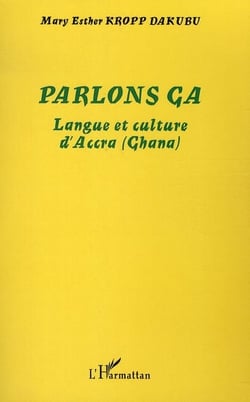 Parlons ga - langue et culture d'accra (ghana)