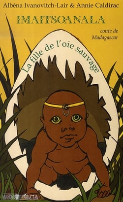 Imaitsoanala, la fille de l'oie sauvage